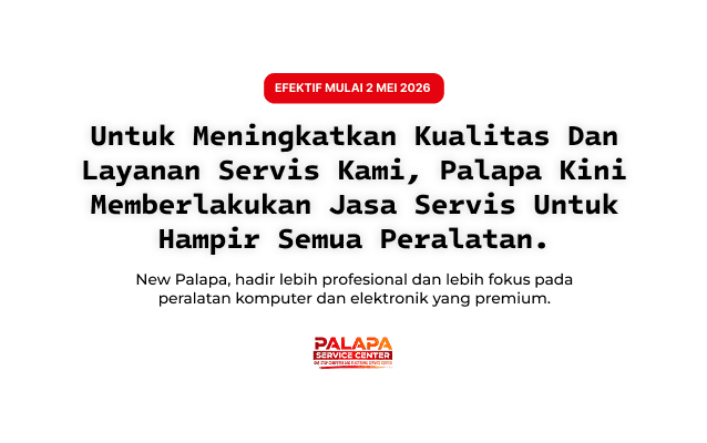 Informasi pembatasan layanan perbaikan Palapa Service Center